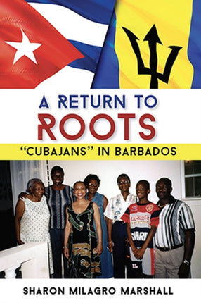 A Return to Roots: CuBajans  in Barbados