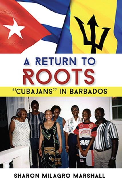 A Return to Roots: CuBajans  in Barbados