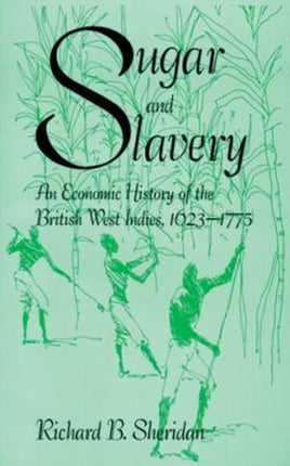 Sugar And Slavery: An Economic History of the West Indies