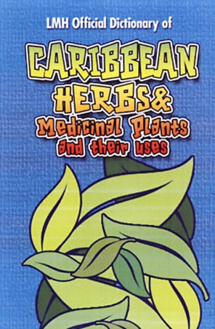 Caribbean Herbs And Medicinal Plants And Their