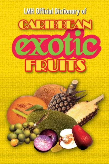 Lmh Official Dictionary Of Caribbean Exotic Fruits