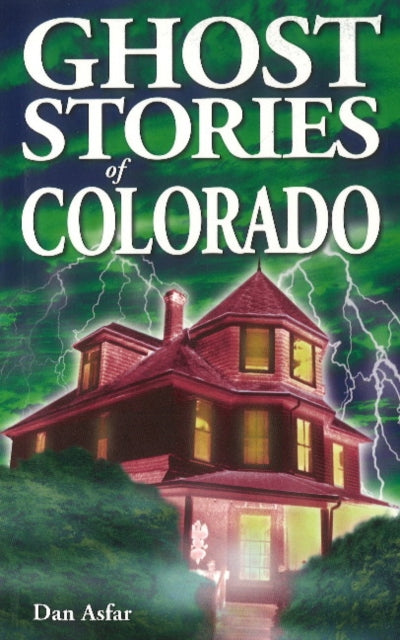 Ghost Stories of Colorado