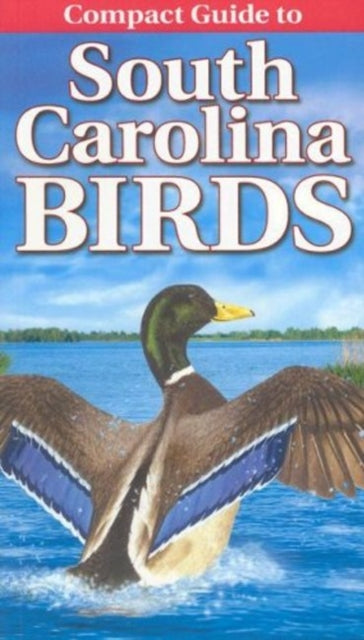 Compact Guide to South Carolina Birds