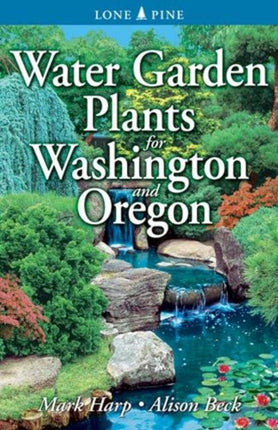 Water Garden Plants for Washington and Oregon