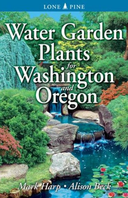 Water Garden Plants for Washington and Oregon