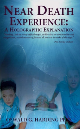 Near Death Experience: A Holographic Explanation