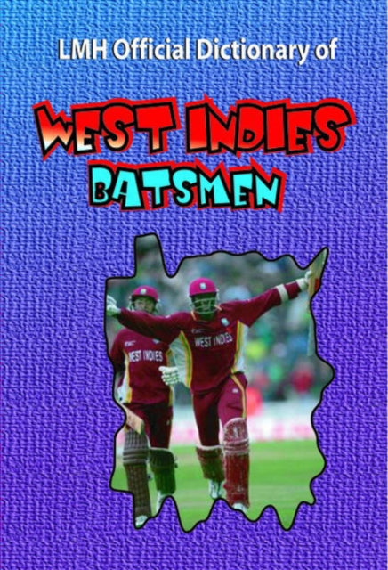 Lmh Official Dictionary Of West Indies Batsmen