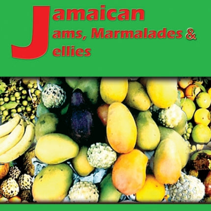 Jamaican Jams, Marmalades And Jellies