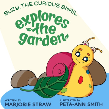 SUZY THE CURIOUS SNAIL - Explores the Garden