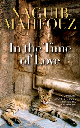 In the Time of Love A Modern Arabic Novel