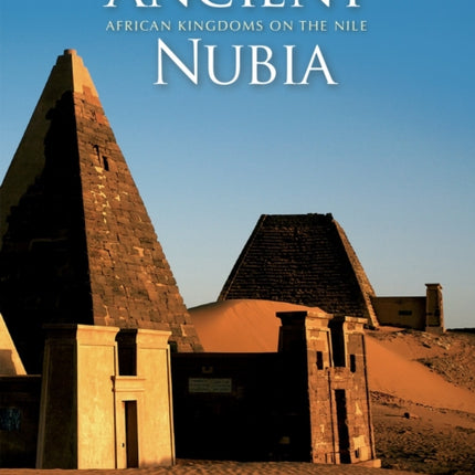 Ancient Nubia: African Kingdoms on the Nile