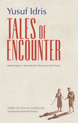 Tales of Encounter: Three Egyptian Novellas