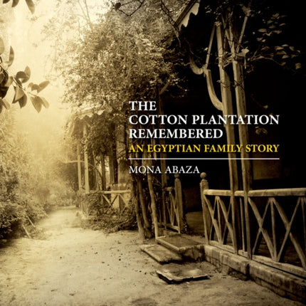 The Cotton Plantation Remembered: An Egyptian Family Story