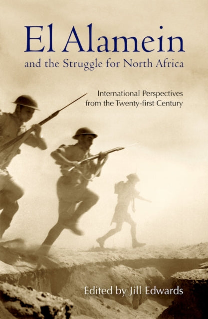 El Alamein and the Struggle for North Africa: International Perspectives from the Twenty-First Century