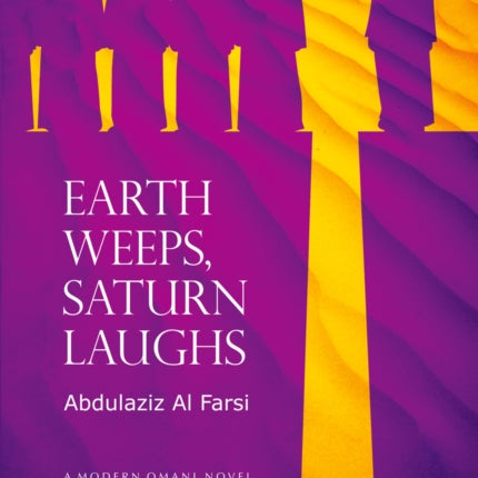Earth Weeps, Saturn Laughs: An Omani Novel