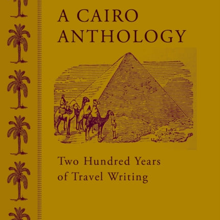 A Cairo Anthology: Two Hundred Years of Travel Writing