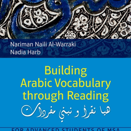 Building Arabic Vocabulary Through Reading: For Advanced Students of MSA