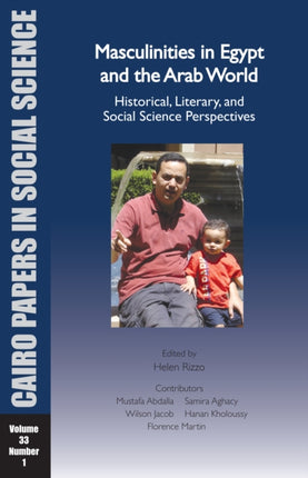 Masculinities in Egypt and the Arab World: Historical, Literary, and Social Science Perspectives