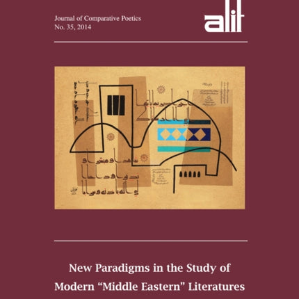 Alif 35: New Paradigms in the Study of Modern "Middle Eastern" Literatures