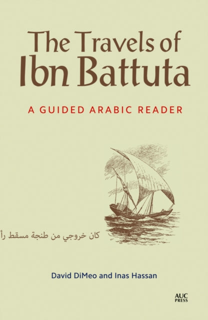 The Travels of Ibn Battuta: A Guided Arabic Reader