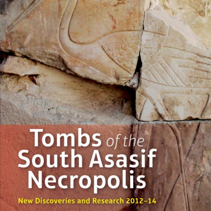 Tombs of the South Asasif Necropolis: New Discoveries and Research 2012-2014