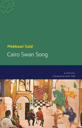 Cairo Swan Song: A Novel