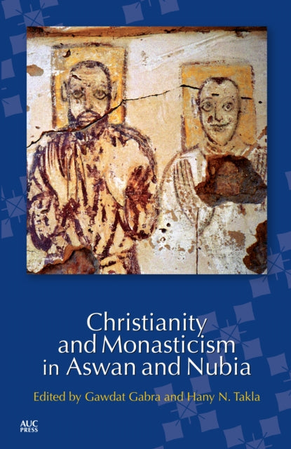 Christianity and Monasticism in Aswan and Nubia