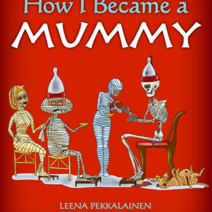 How I Became a Mummy