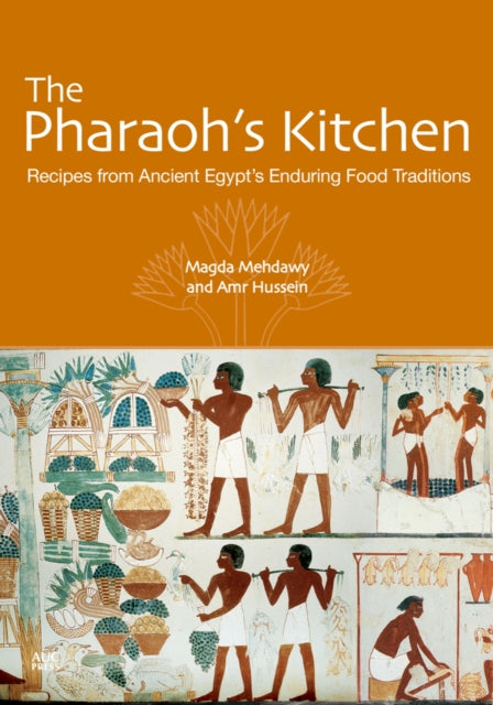 The Pharaoh's Kitchen: Recipes from Ancient Egypt's Enduring Food Traditions