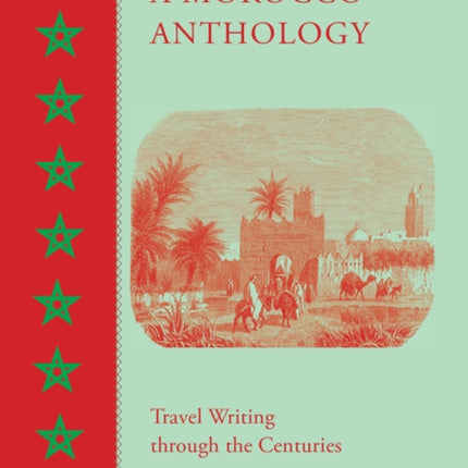 A Morocco Anthology: Travel Writing Through the Centuries