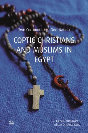 Copts and Muslims in Egypt: Two Communities, One Nation