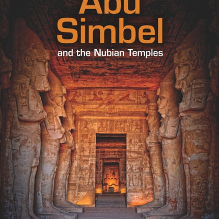 Abu Simbel and the Nubian Temples: A New Traveler's Companion