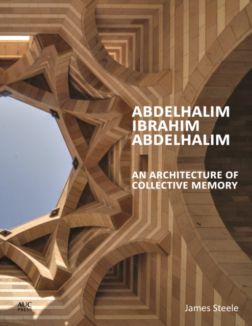 Abdelhalim Ibrahim Abdelhalim: An Architecture of Collective Memory