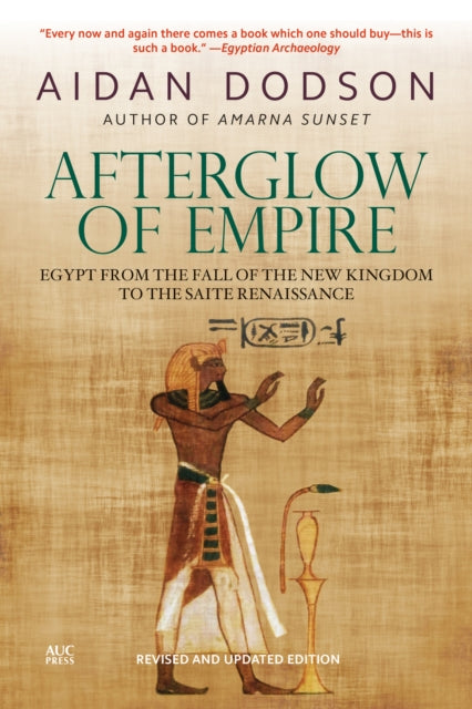 Afterglow of Empire: Egypt from the Fall of the New Kingdom to the Saite Renaissance ()