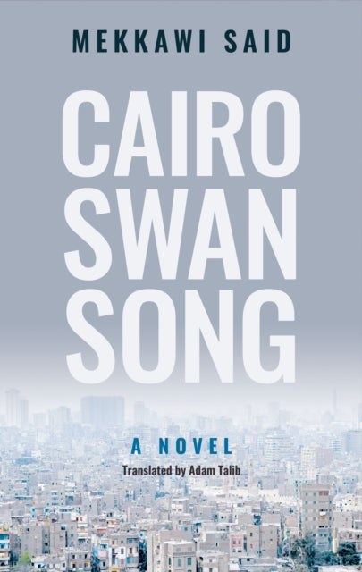 Cairo Swan Song: A Novel