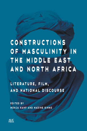 Constructions of Masculinity in the Middle East