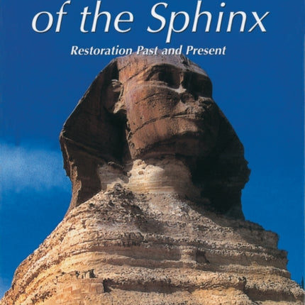 The Secrets of the Sphinx: Restoration Past and Present