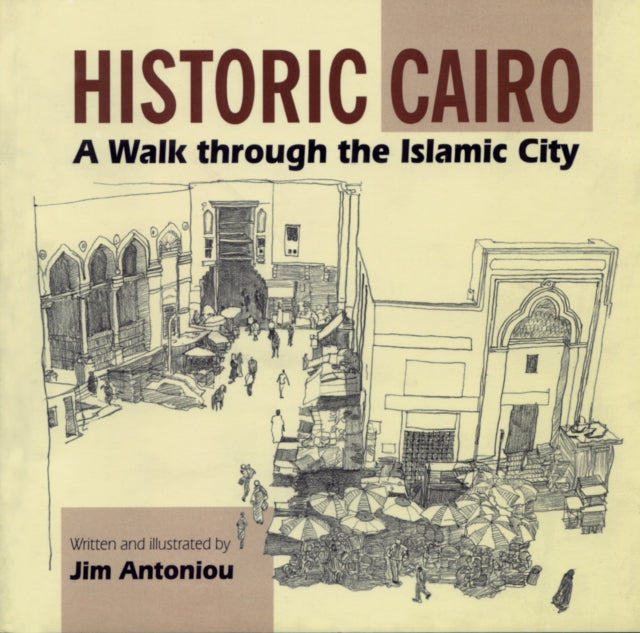 Historic Cairo: A Walk through the Islamic City