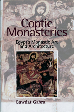 Coptic Monasteries Art and Architecture of Early