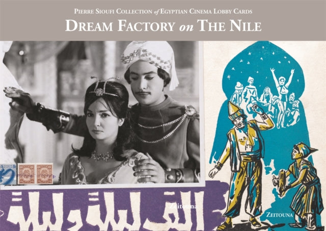 Dream Factory on the Nile Pierre Sioufi Collection of Egyptian Cinema Lobby Cards