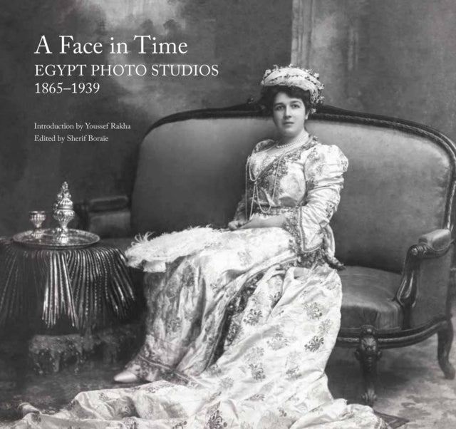 A Face in Time: Egypt Photo Studios, 1865–1939