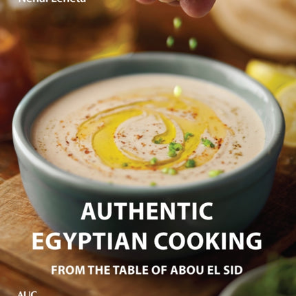 Authentic Egyptian Cooking: From the Table of Abou El Sid