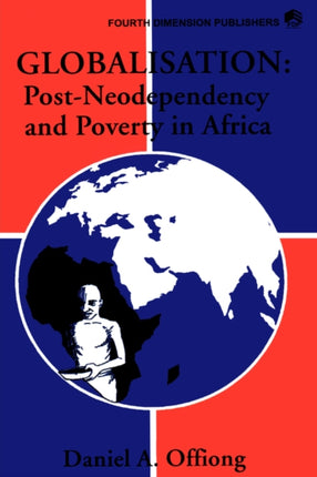 Globalisation: Post-neo Dependency and Poverty in Africa