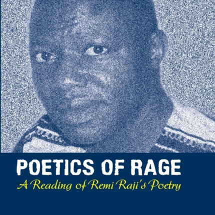 Poetics of Rage. A Reading of Remi Raji's Poetry