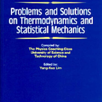 Problems And Solutions On Thermodynamics And