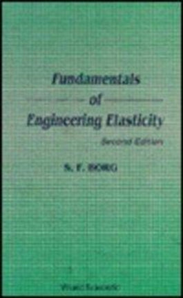 Fundamentals Of Engineering Elasticity (Revised 2nd Printing)