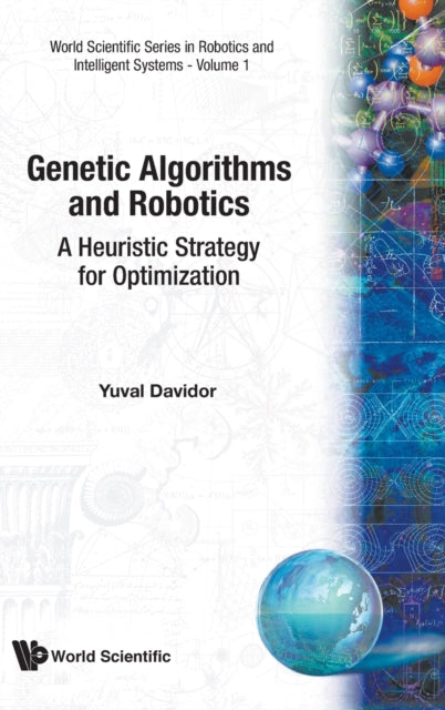Genetic Algorithms And Robotics: A Heuristic