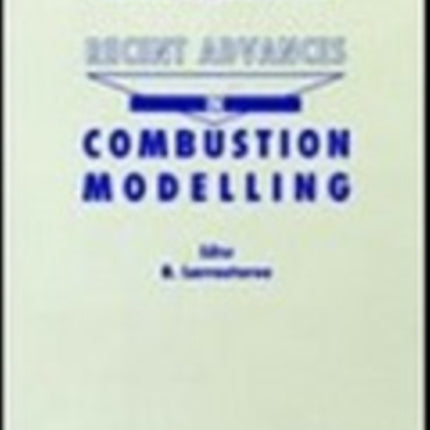 Recent Advances In Combustion Modelling