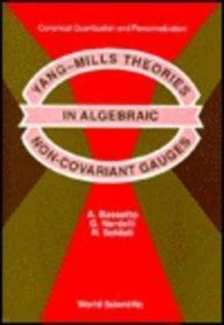 Yang-mills Theories In Algebraic Non-covariant Gauges