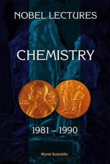 Nobel Lectures In Chemistry, Vol 6 (1981-1990)